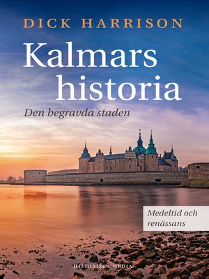 cover image of Kalmars historia. Medeltid och renässans